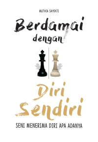 Image of Berdamai Dengan Diri Sendiri : Seni Menerima Diri Apa Adanya