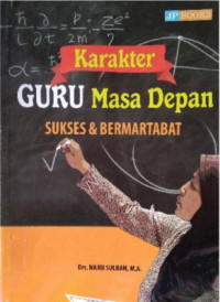 Image of Karaktee Guru Masa Depan : Sukses dan Bermatabat