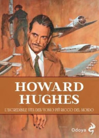Image of Kisah Sukses : Rahasia Orang Sukses : Howard Hughes