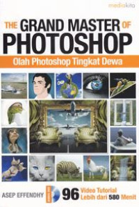 Image of The Grand Master of Photoshop : Olah Photoshop Tingkat Dewa