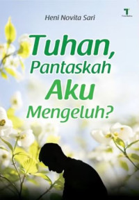 Image of Tuhan, Pantaskah Aku Mengeluh?